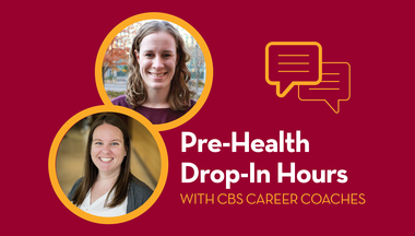 Pre-Health Drop-In Hours with CBS Career Coaches with headshot images of Mary Shannon and Kirsten (the two CBS career coaches)